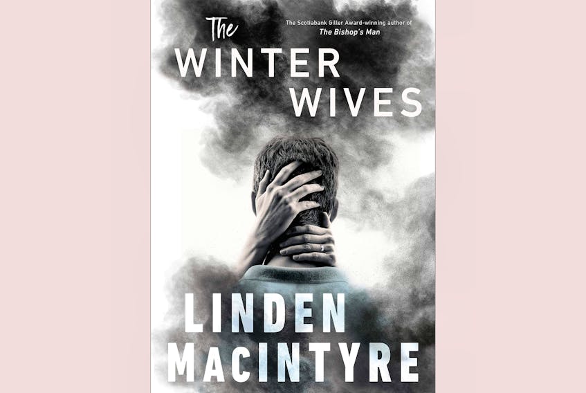 “The Winter Wives,” by Linden MacIntrye; Penguin Randomhouse; 344 pages; $34.95