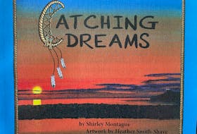 The cover to “Catching Dream,” a children’s book written by Shirley Montague with artwork by Heather Smith-Shave. Both women are from Norris Point.