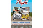Flight: Stories of Canadian Aviation Vol. 3 by Deana Driver and contributors