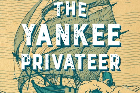 The Yankee Privateer by Derek Yetman is a tale of marine adventure that is accessible to any reader. Contributed photo
