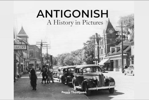 With almost 140 photographs, Antigonish: A History in Pictures captures the heritage and legacy of the community. CONTRIBUTED
