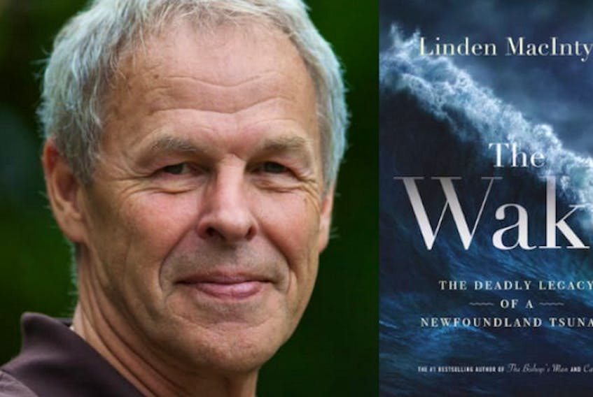 Novelist and investigative journalist Linden MacIntyre explores the deadly aftermath of the 1929 earthquake in his latest book, “The Wake: The Deadly Legacy of a Newfoundland Tsunami (Harper Collins, $32.99).”