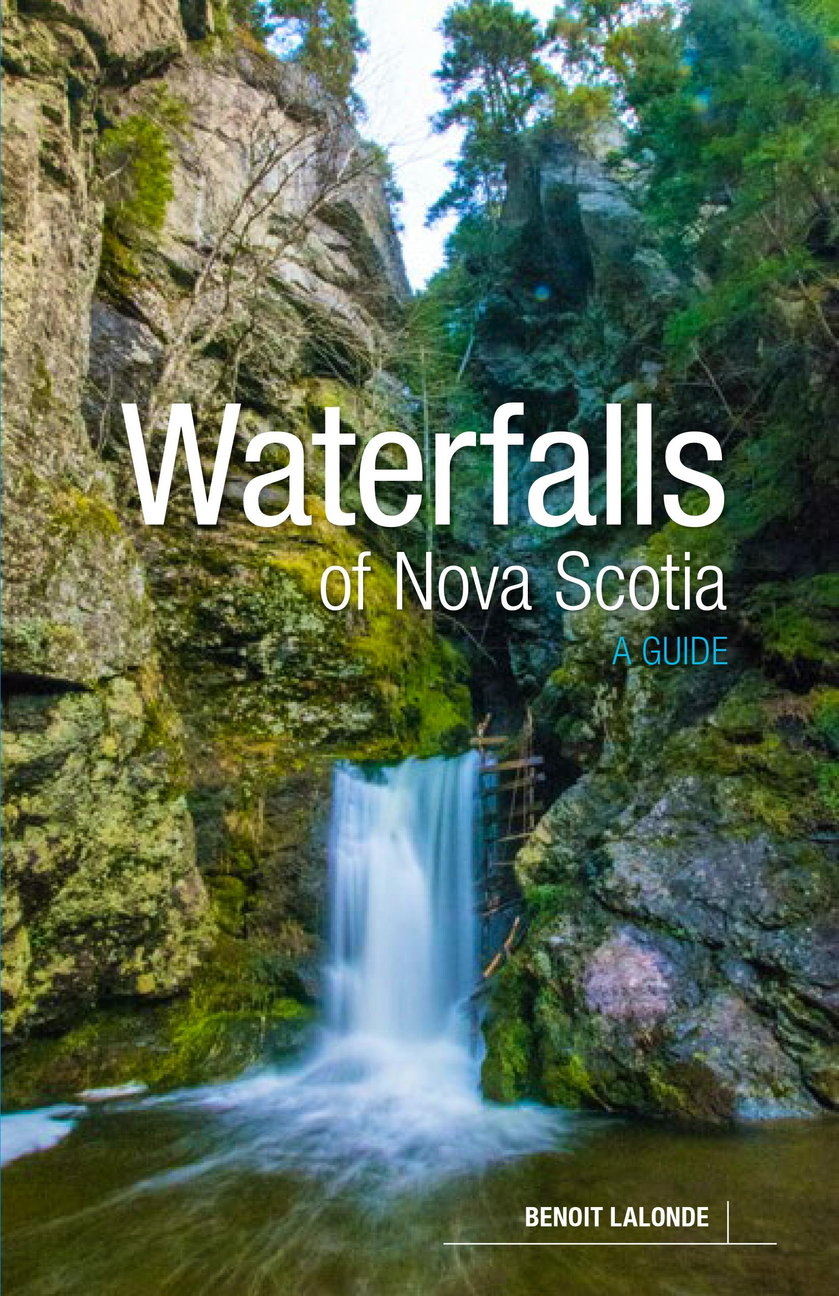 Waterfalls of Nova Scotia by Benoit Lalonde (Local Interest)