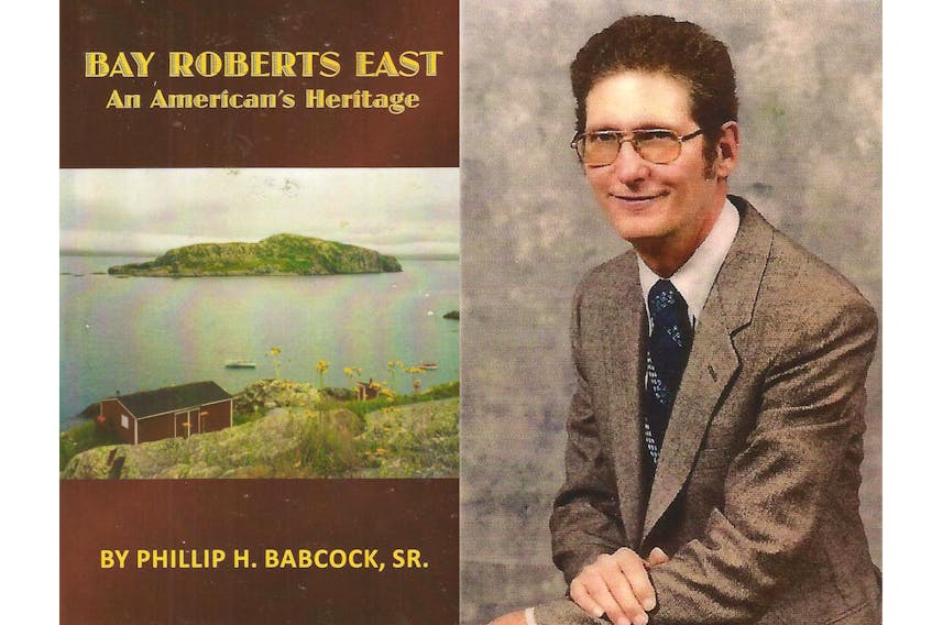 The family of  the late Phillip H. Babcock Sr. had his book "Bay Roberts East: An Amercian's Heritage" published posthumously.