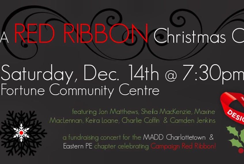 MADD Charlottetown and Eastern P.E.I. chapter will be kicking off the 2019 Red Ribbon Campaign on Saturday, Dec. 14 at 7:30pm, at the Fortune Community Centre with music from Jon Matthews, Sheila MacKenzie and Maxine MacLennan along with local young performers Keira Loane, Charlie Coffin (Becky & Brad) and Camden Jenkins (Tammy & Scott). Submitted