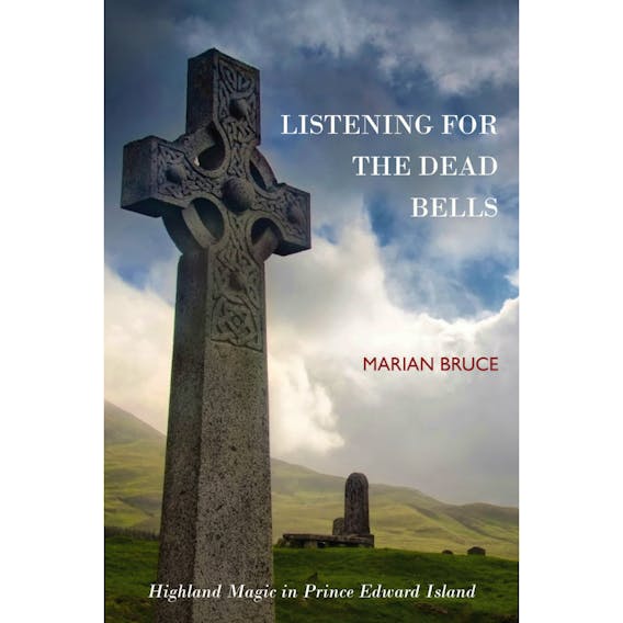 Listening for the Dead Bells by Marian Bruce will be launched Sunday, Sept. 22, 2-4 p.m., at the Sir Andrew Macphail Homestead in Orwell.