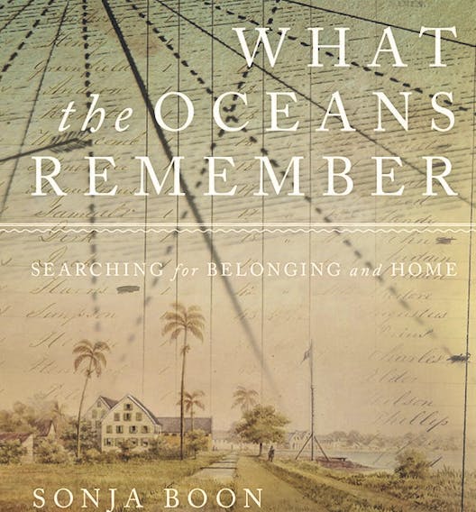 The cover of “What the Oceans Remember: Searching for Belonging and Home” by Sonja Boon. CONTRIBUTED