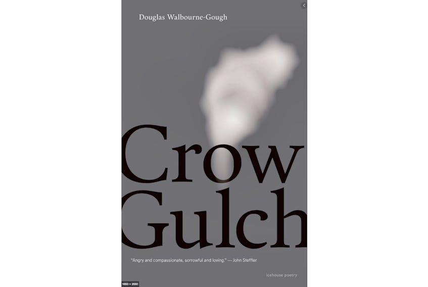 “Crow Gulch,” by Douglas Walbourne-Gough; Goose Lane Editions; $19.95; 76 pages.