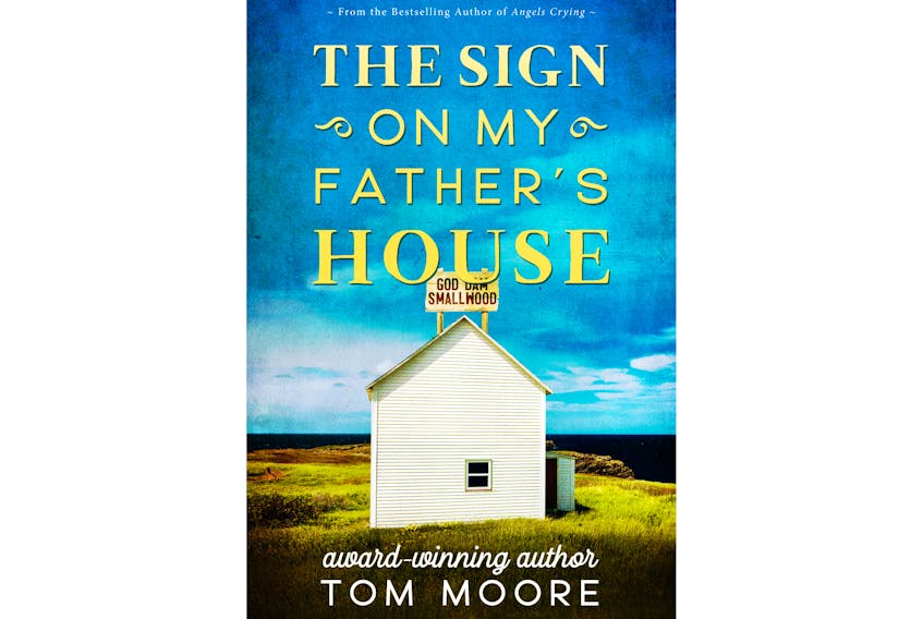 “The Sign on My Father’s House,” By Tom Moore; Flanker Press; $19.95; 226 pages.