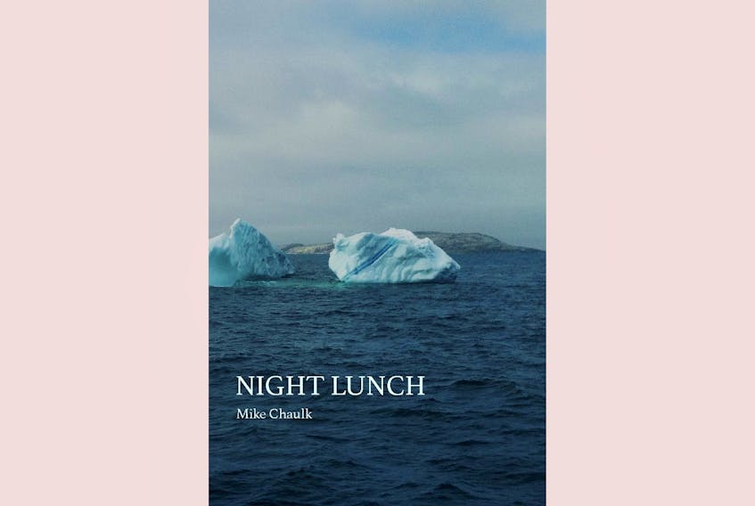“Night Lunch,” by Mike Chaulk; Gordon Hill Press; $20. — Contributed