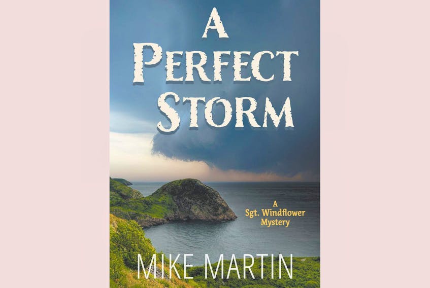 “A Perfect Storm: A Sgt. Windflower Mystery,” by Mike Martin; Ottawa Press and Publishing; $19.95; 256 pages. — Contributed