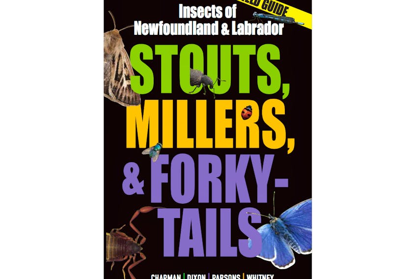 “Stouts, Millers, & Forky-Tails: Insects of Newfoundland & Labrador,” By Tom Chapman, Peggy Dixon, Carolyn Parsons and Hugh Whitney; Boulder Press; $34.95; 358 pages.