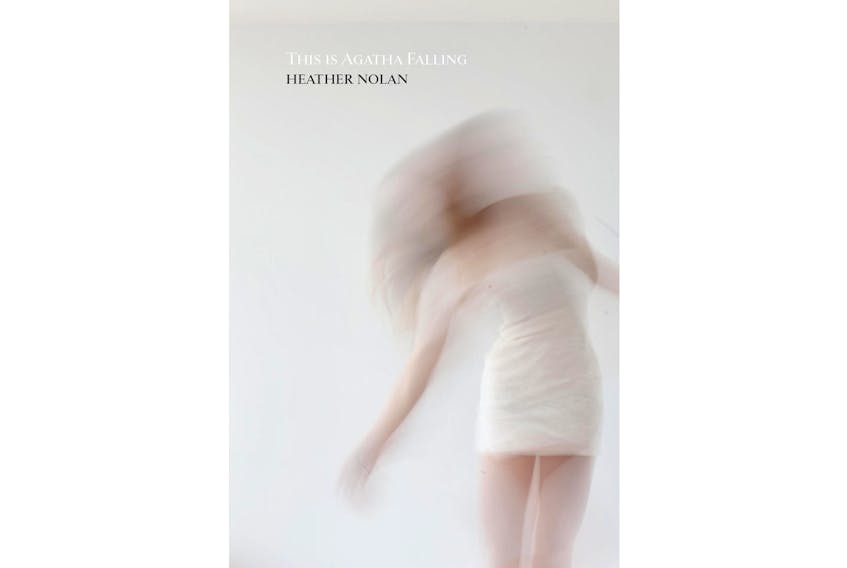 “This is Agatha Falling,” By Heather Nolan. Pedlar Press. 86 pages. $21