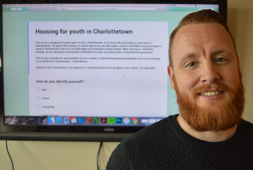 Alex Youland, a member of the Charlottetown Youth Matters committee, said they’ve been caught off guard by the tremendous response to a survey they launched last week on affordable housing for those between the ages of 16 and 35.