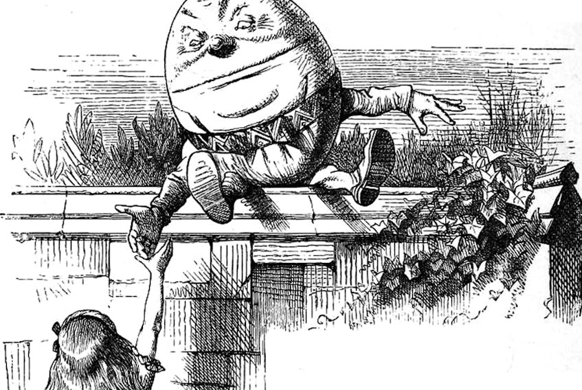 Humpty Dumpty, with Alice from Lewis Carroll’s Through the Looking Glass (1872), was referenced in the dissenting opinion from Saskatchewan Court of Appeal Judges Ralph Ottenbreit and Neal Caldwell.