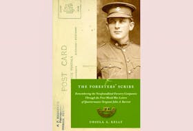 “The Foresters’ Scribe: Remembering the Newfoundland Forestry Companies Through the First World War Letters of Regimental Quartermaster Sergeant John A. Barrett,” by Ursula A. Kelly; ISER Books; $27.95; 334 pages. — Contributed