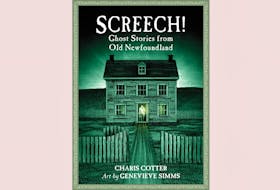 “Screech! Ghost Stories from Old Newfoundland,” by Charis Cotter, with Art by Genevieve Simms; Nimbus Publishing; $16.95; 146 pages. — Contributed