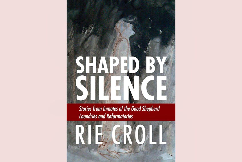 “Shaped by Silence: Stories from Inmates of the Good Shepherd Laundries and Reformatories,” by Rie Croll; ISER Books; $29.95; 278 pages. — Contributed