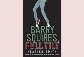 “Barry Squires, Full Tilt,” by Heather Smith; Penguin Random House; 224 pages; $21.99. — Contributed