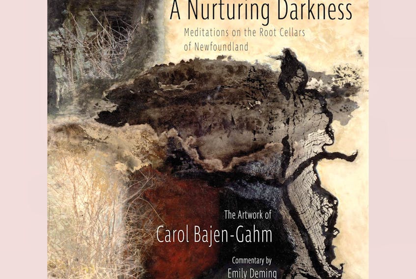 A Nurturing Darkness: Meditations on the Root Cellars of Newfoundland —  The Artwork of Carol Bajen-Gahm