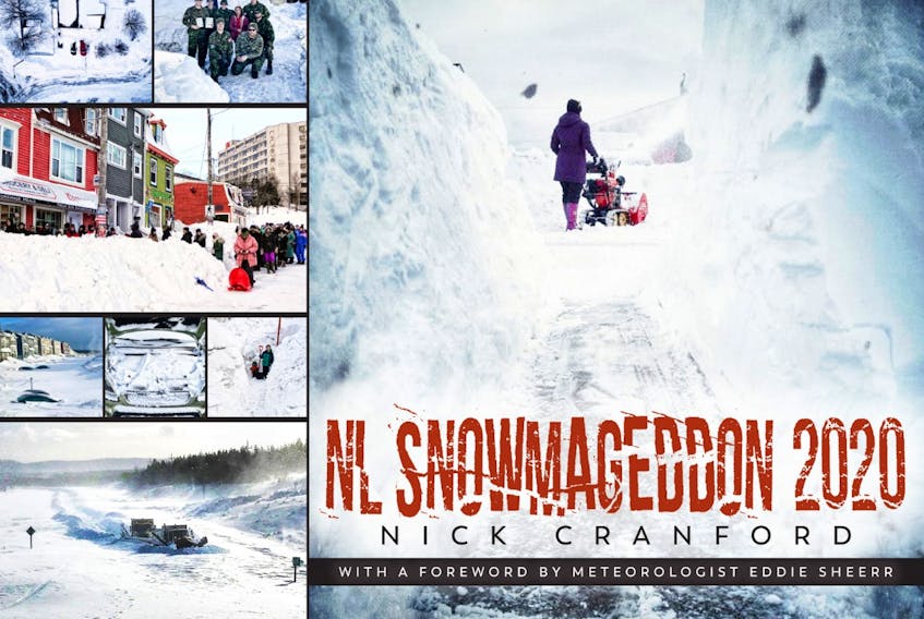 “NL Snowmageddon 2020,” by Nick Cranford, With A Foreword by Meteorologist Eddie Sheerr; Flanker Press; $22.95; 132 pages. - Contributed