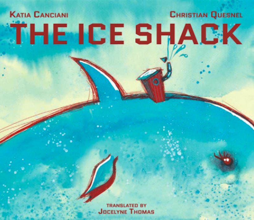 "The Ice Shack." Text by Katia Canciani, translated by Jocelyne Thomas, illustrations by Christian Quesnel
Breakwater Books. $12.95; 24 pages.
