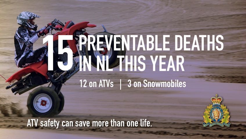 This poster is part of the RCMP's initiative in response to the growing number of deaths as the result of ATV and snowmobile accidents in Newfoundland and Labrador.